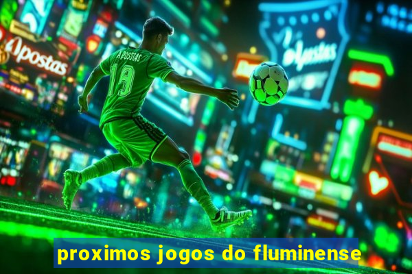 proximos jogos do fluminense